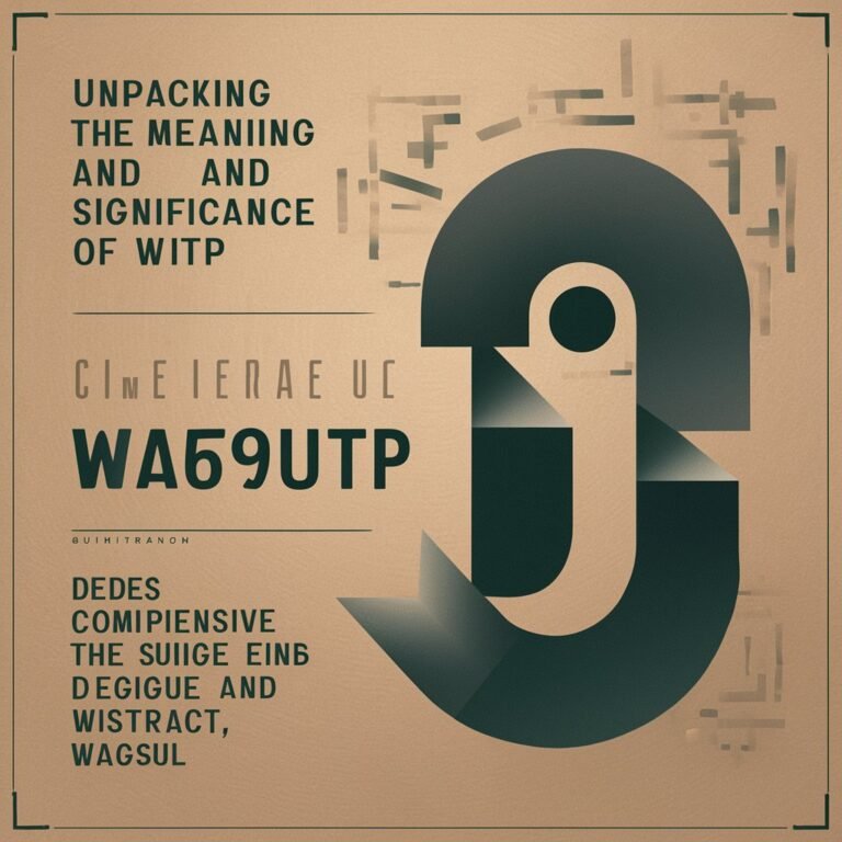 Unpacking the Meaning and Significance of wa69utp: A Complete Guide wa69utp